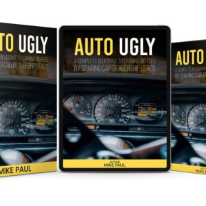 MIKE PAUL: NO B.S. SECRETS TO EARNING MASSIVE PAYDAYS AS A LEAD-GENERATOR TO AUTOMOTIVE DEALERS